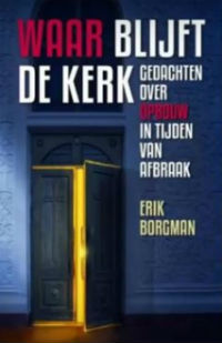 Erik Borgman - Waar blijft de kerk? - Meer info/bestellen.